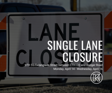 Graphic with a sign that says Lane Closure. Text over the graphic reads Single Lane Closure STH 55, Delanglade St. between CTH OO and Badger Road, Monday April 14-Wednesday April 16