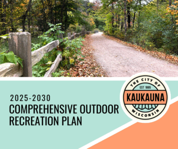 Graphic promoting the 2025-2030 Comprehensive Outdoor Recreation Plan with a picture of a path in the woods and the kaukauna logo