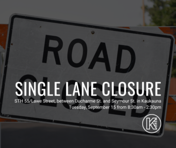A road closure sign with text overlay announcing a single lane closure on STH 55/Lawe Street, between Ducharme St. and Seymour St. in Kaukauna. The closure is scheduled for Tuesday, September 15, from 8:30 AM to 2:30 PM. The logo for the City of Kaukauna is in the bottom right corner.